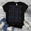 I'm Not The Step Father Stepped Up T shirt Fathers Day Gifts T Shirt