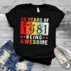 July 1981 40 Years of Being Awesome Cool 40th Birthday shirt
