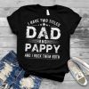 Mens I Have Two Titles Dad And Pappy T Shirts Father's Day Gifts T Shirt