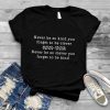 Never Be So Kind You Forget To Be Clever Never Be So Clever You shirt