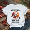 Never Underestimate An Old Man Who Loves Bowling And Was Born In December Blood Moon Shirt