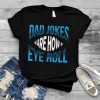 Sarcastic Fathers Day Men Gift Funny Puns Rad Joke Dad Jokes T Shirt