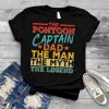 The Pontoon Captain Dad The Man Myth Happy Fathers Day shirt
