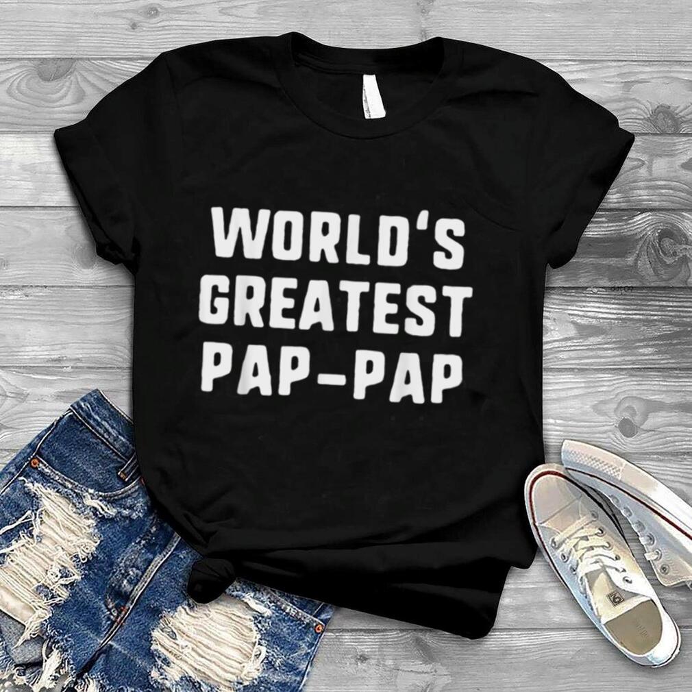 World's Greatest Pap Pap Funny Gift Father's Day Christmas T Shirt