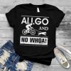 All go and no whoa for a Bikejoring Dog Pulling Dogsport T Shirt