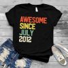 Awesome Since July 2012 Shirt