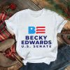 Becky Edwards Us Senate 4th of July shirt