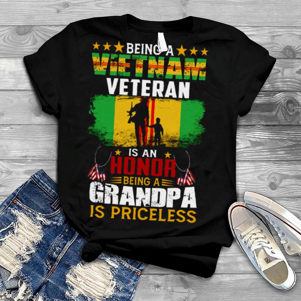 Being A Vietnam Veteran Is An Honor Being A Grandpa Is Priceless shirt