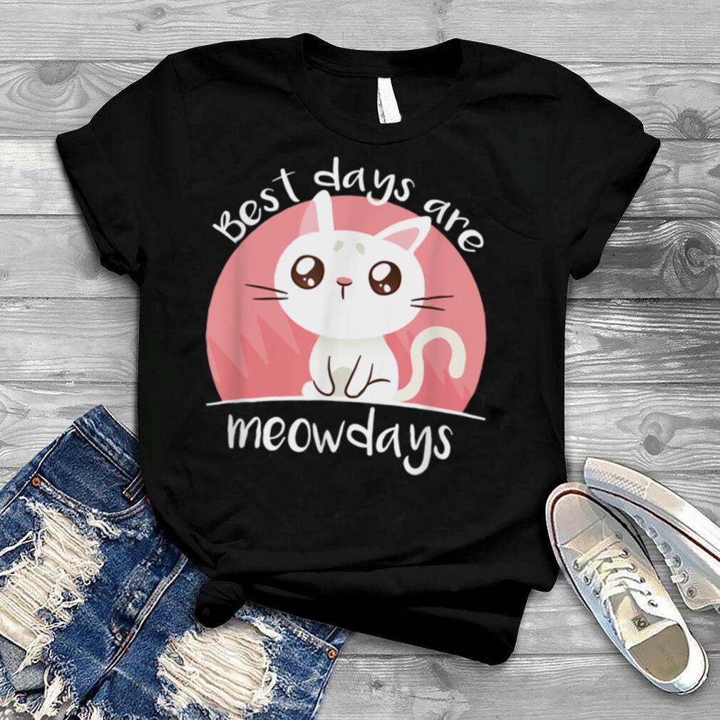Best Days Are Meowdays Funny Cat Pun For Cat Lover T Shirt