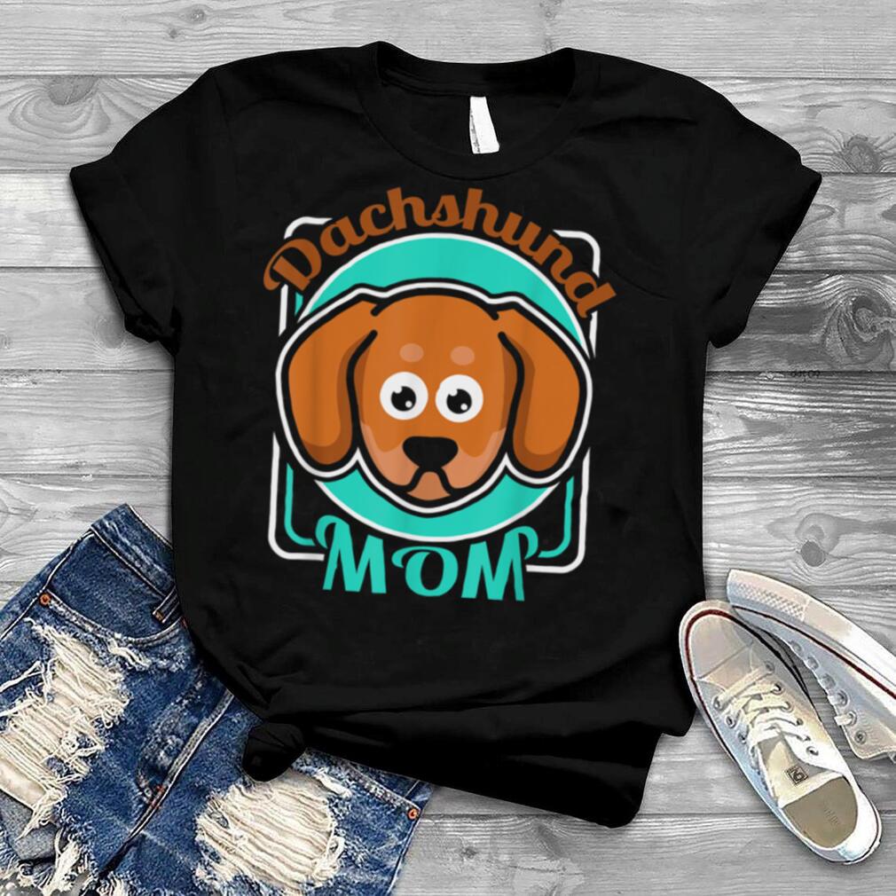 Daschund Mom Short Legged Breed Weiner Dog Breeder Pet Gift T Shirt