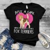 Dog Owner Just A Girl Who Really Loves Fox Terriers T Shirt