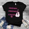 Friends Dont Let Friends Fight Cancer Alone Breast Cancer Fighter Shirt