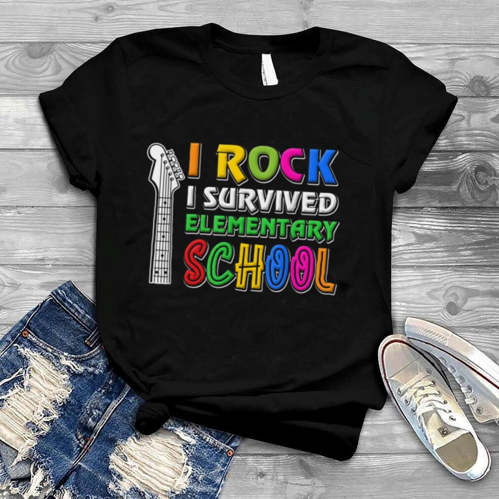 I Rock Survived Elementary School Back To School T Shirt