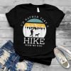 I'd rather take a hike with my dog hiking with dogs Gifts T Shirt
