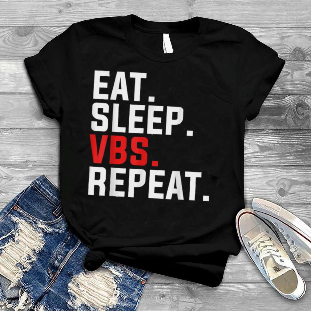 VBS Eat Sleep VBS Repeat Vacation Bible School Jesus Christ T Shirt
