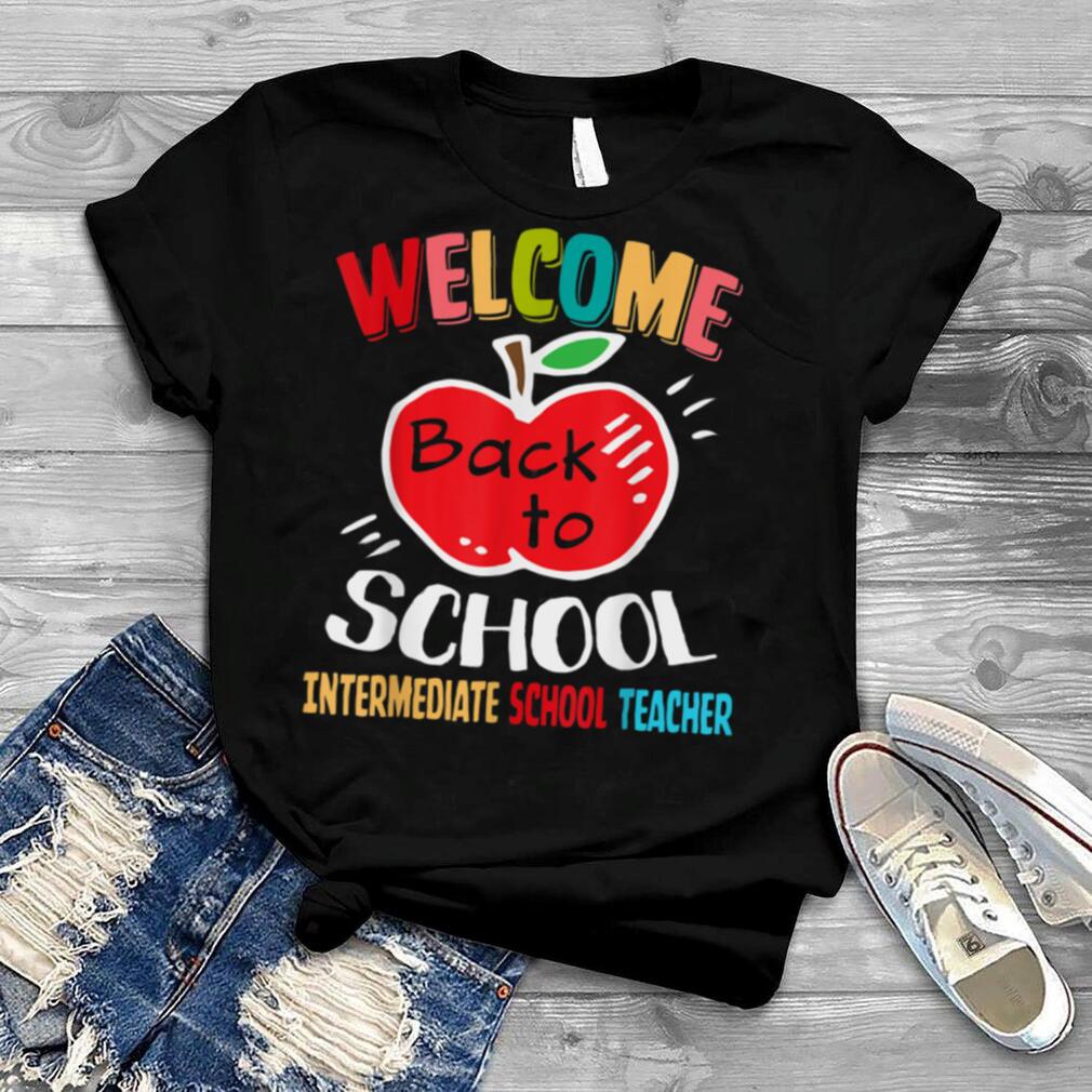 Welcome Back To School For Intermediate School Teacher Squad T Shirt