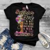 As An September Girl I’m Not The One Who Needs A Man I’m The Woman A Man Needs T shirt