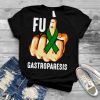 Fuck Gastroparesis T shirt