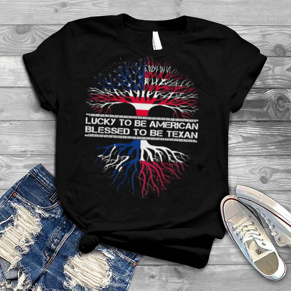 Lucky to be American blessed to be texan shirt