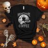 Cute Nightmare Before Coffee Halloween Funny T Shirt