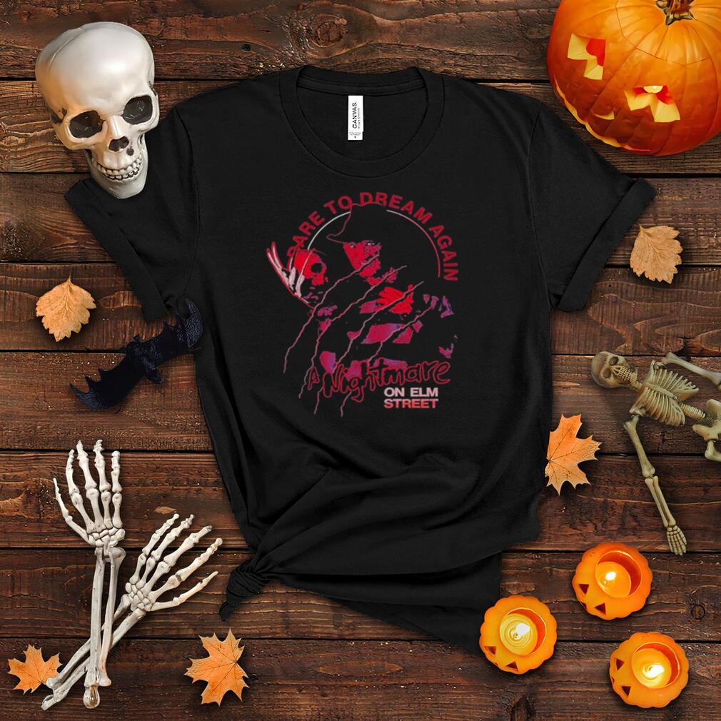 Freddy Krueger Dare to dream gain a nightmare on elm street Halloween shirt
