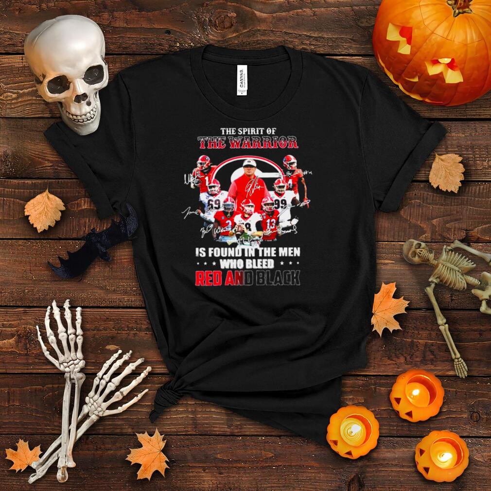 Team Georgia Bulldog The Spirit of The Warrior is Found in the Men who Bleed Red and Black Signatures shirt