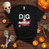 Allen Ellison Dig On America Podcast Shirt