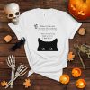 Black Cat When I Look Into The Eyes Of An Animal I Do Not See An Animal I See A Living Being T shirt