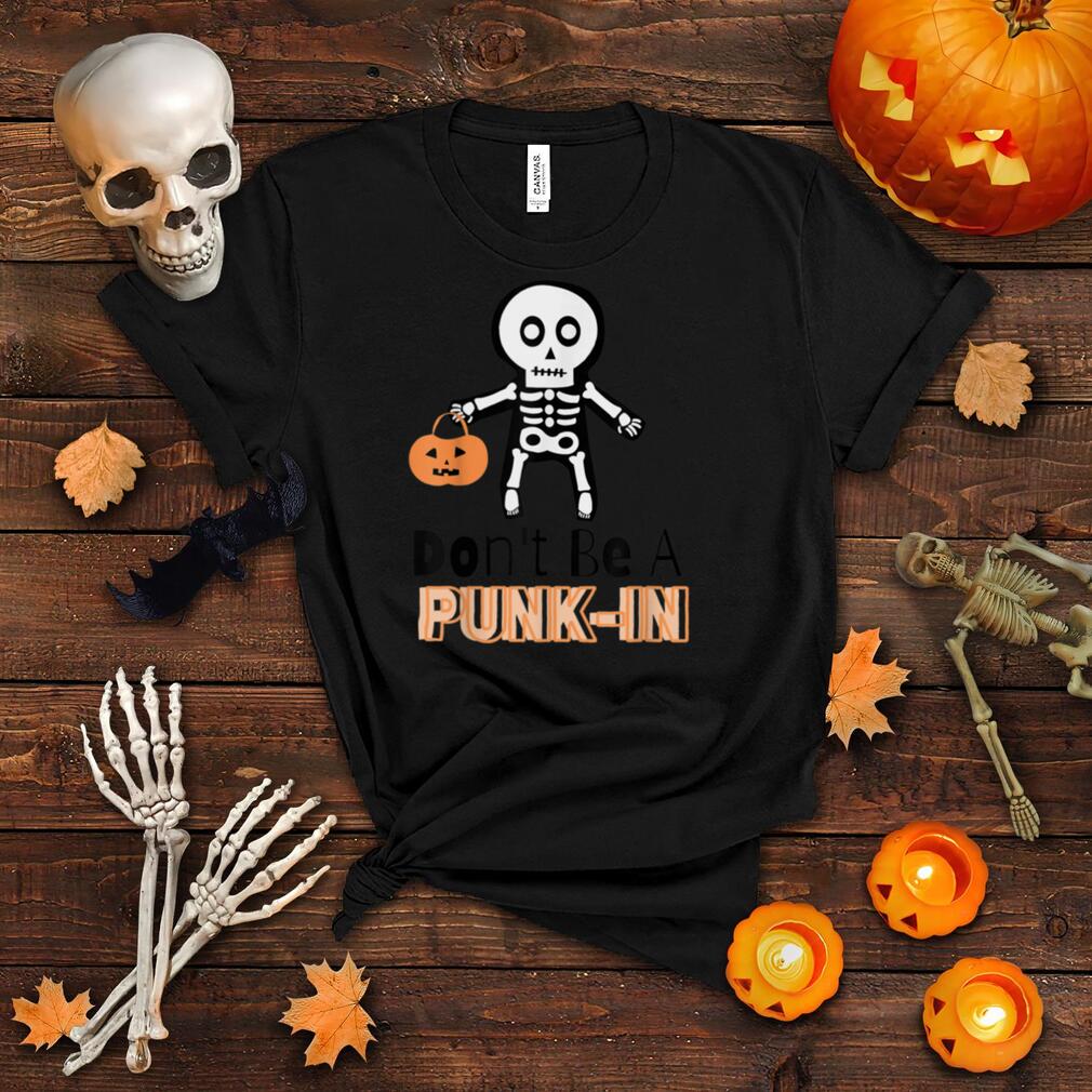 Funny Halloween Don't Be a Punkin Women Men and Children T Shirt