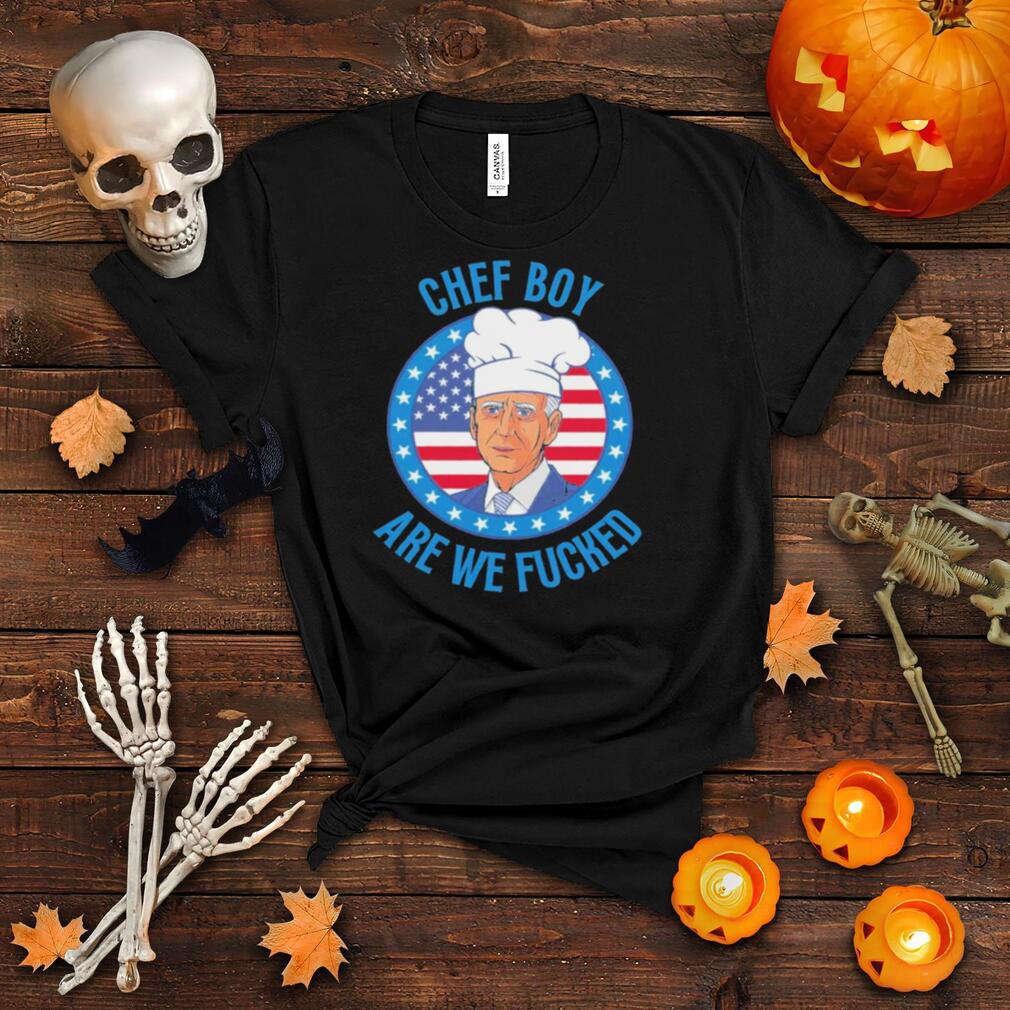 Joe Biden Chef Boyarewe Are We Fucked Vintage Flag Fjb Shirt