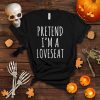 Lazy Halloween Costume Pretend I'm A Loveseat Simple Easy T Shirt