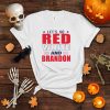 Let’s go red white and Brandon shirt