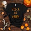Trick Or SHAWN T Shirt Halloween Shirt T Shirt