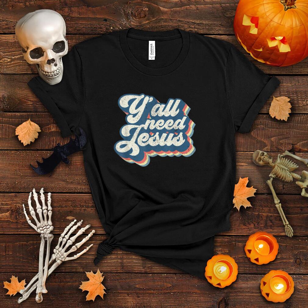 Yall Need Jesus Christian Retro 70s Christ Bible Women Gift T Shirt