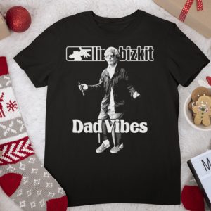 Limp Bizkit Dad Vibes Shirt