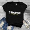 21 pineapples shirt