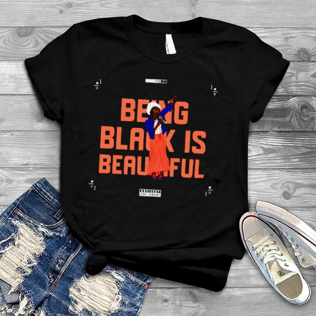 Being Black Is Beautiful T shirt