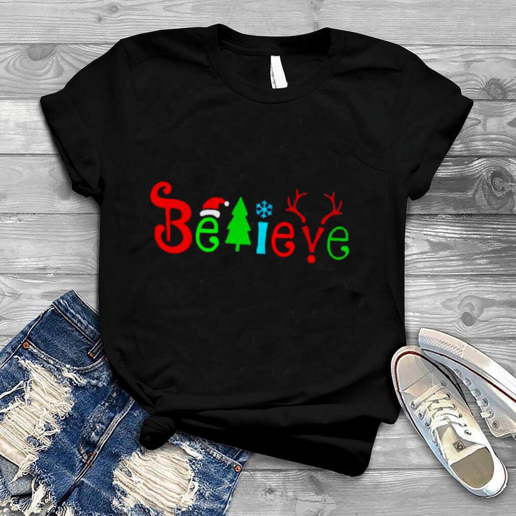 Believe Christmas 2021 Sweater T shirt