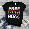 Free Dad Hugs Rainbow LGBT Pride Fathers Day Gift T Shirt