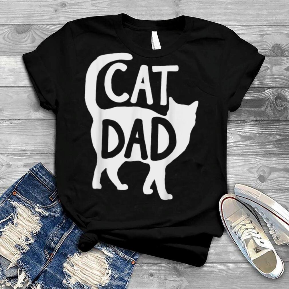 Best Cat Dad Ever tshirt for dad on father's day Cat daddy T Shirt