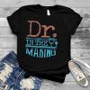 Dr. In The Making Medical Doctor T Shirt