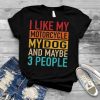 Funny Biker I like My Motorcycle, Dog And 3 People Vintage T Shirt