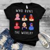 Girl who runs the world shirt