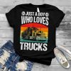 Just A Boy Who Loves Trucks Retro Truck lovers Shirt