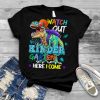 Watch Out Kindergarten Here I Come Dinosaurs Back To School T Shirt