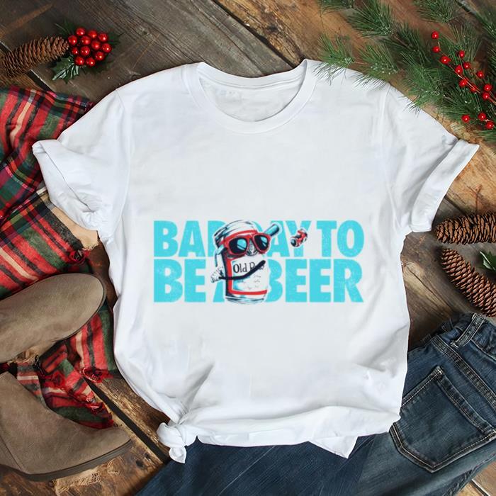 Bad day to be a beer T shirt