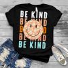 Be kind smiley face shirt