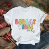 Bobcat Vibes Only Shirt