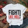 Fight like hell louder with crowder T shirt