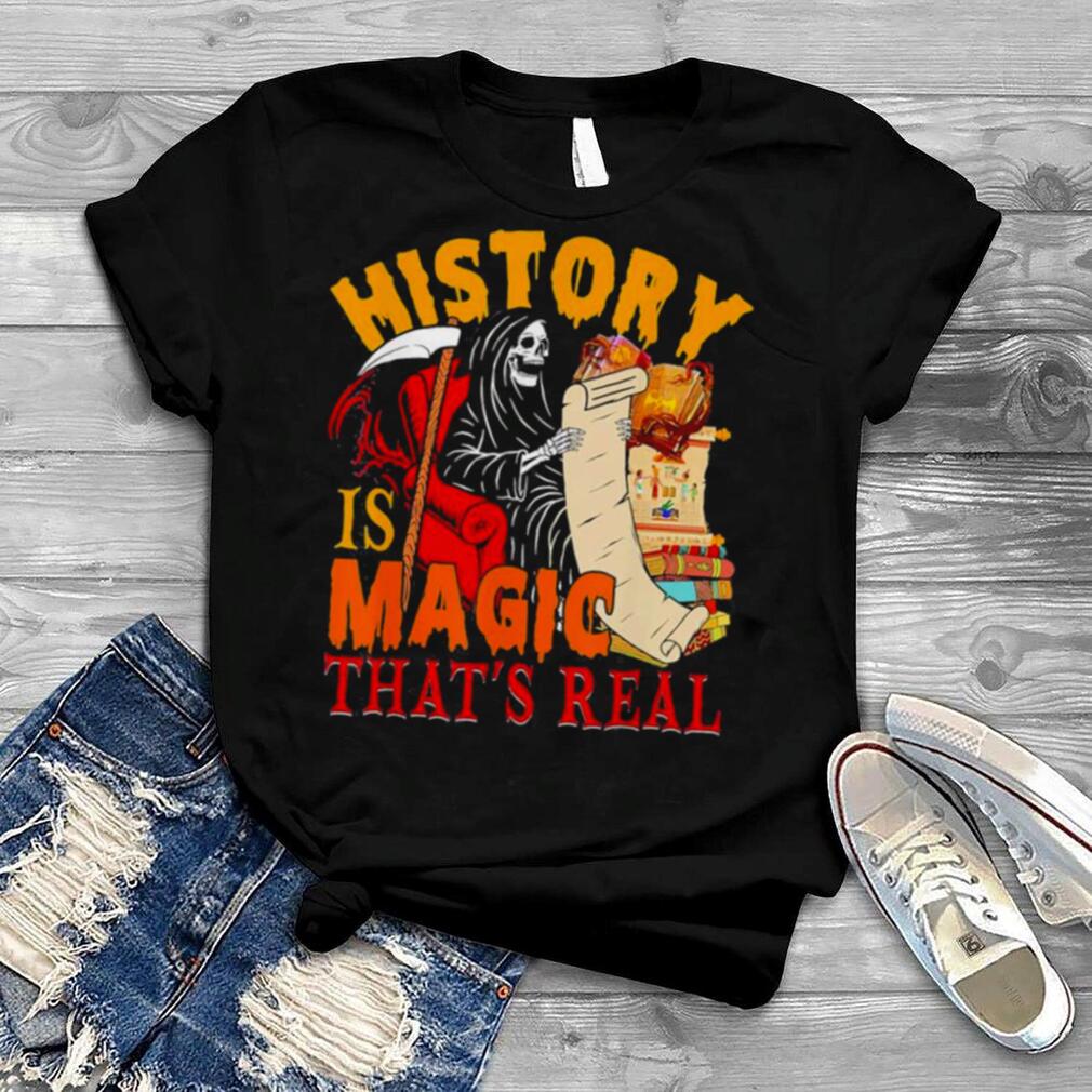 History Is Magic That’s Real The Death Skeleton Teacher T Shirt